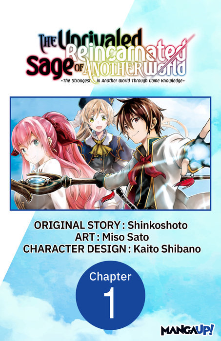 The Unrivaled Reincarnated Sage of Another World -The Strongest in Another World Through Game Knowledge- #001