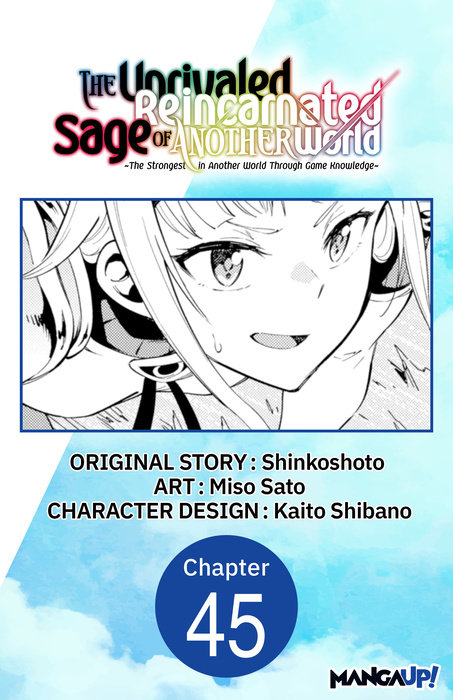 The Unrivaled Reincarnated Sage of Another World -The Strongest in Another World Through Game Knowledge- #045