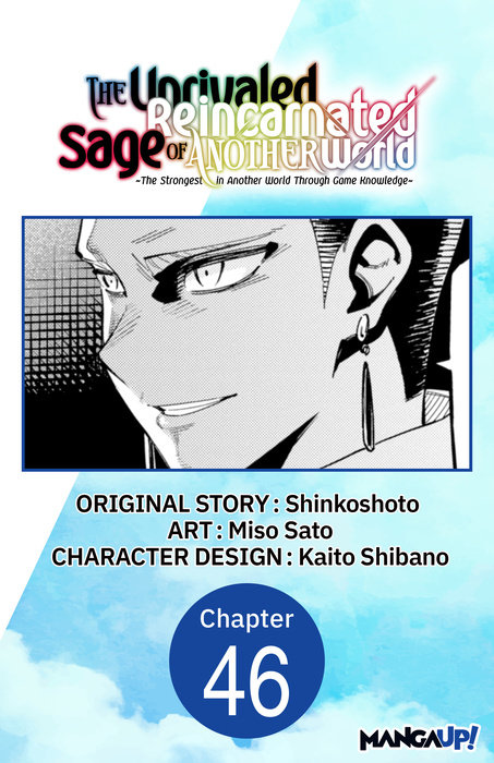 The Unrivaled Reincarnated Sage of Another World -The Strongest in Another World Through Game Knowledge- #046