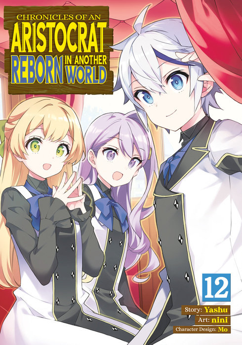 Chronicles of an Aristocrat Reborn in Another World (Manga) Vol. 12