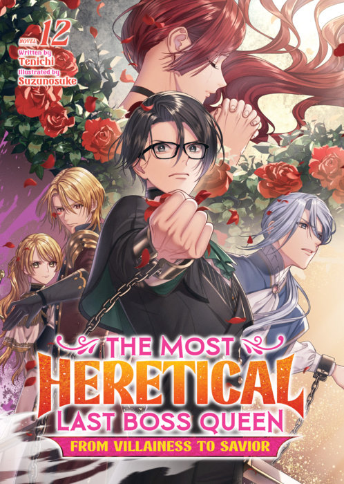 The Most Heretical Last Boss Queen: From Villainess to Savior (Light Novel) Vol. 12