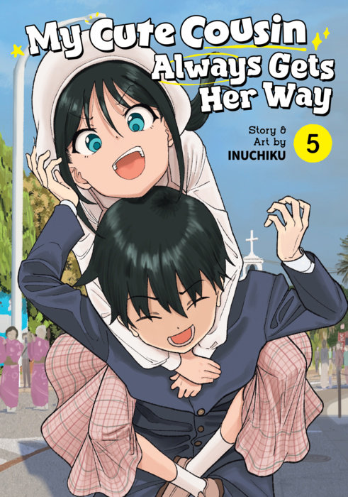 My Cute Cousin Always Gets Her Way Vol. 5