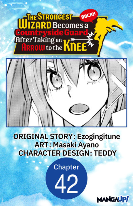 The Strongest Wizard Becomes a Countryside Guard After Taking an Arrow to the Knee #042