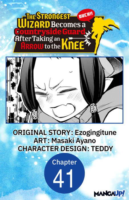 The Strongest Wizard Becomes a Countryside Guard After Taking an Arrow to the Knee #041
