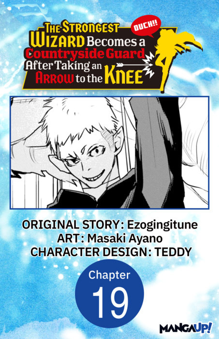 The Strongest Wizard Becomes a Countryside Guard After Taking an Arrow to the Knee #019