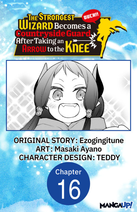 The Strongest Wizard Becomes a Countryside Guard After Taking an Arrow to the Knee #016