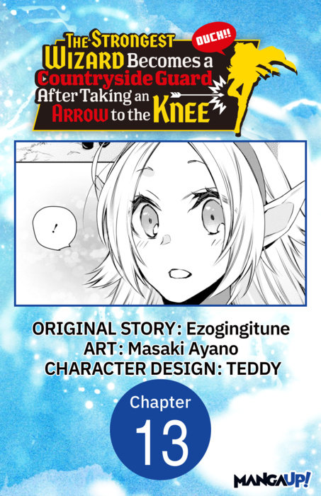 The Strongest Wizard Becomes a Countryside Guard After Taking an Arrow to the Knee #013