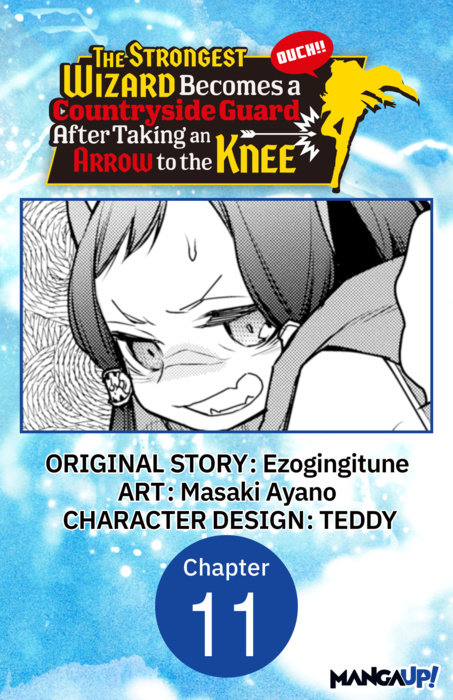 The Strongest Wizard Becomes a Countryside Guard After Taking an Arrow to the Knee #011