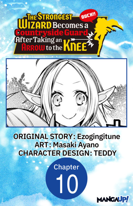 The Strongest Wizard Becomes a Countryside Guard After Taking an Arrow to the Knee #010