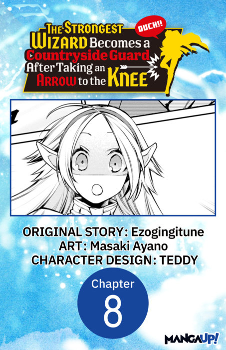 The Strongest Wizard Becomes a Countryside Guard After Taking an Arrow to the Knee #008