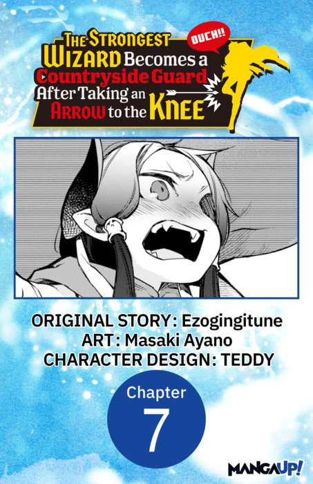 The Strongest Wizard Becomes a Countryside Guard After Taking an Arrow to the Knee #007