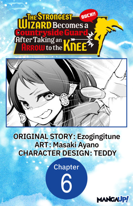 The Strongest Wizard Becomes a Countryside Guard After Taking an Arrow to the Knee #006