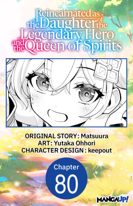 Reincarnated as the Daughter of the Legendary Hero and the Queen of Spirits #080