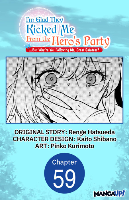 I'm Glad They Kicked Me From The Hero's Party... But Why're you following me, Great Saintess? #059