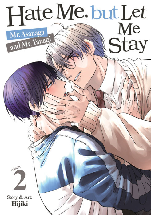 Hate Me, but Let Me Stay - Mr. Asanaga and Mr. Yanagi Vol. 2
