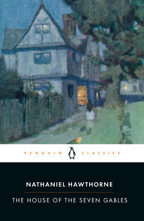 The House of the Seven Gables by Nathaniel Hawthorne