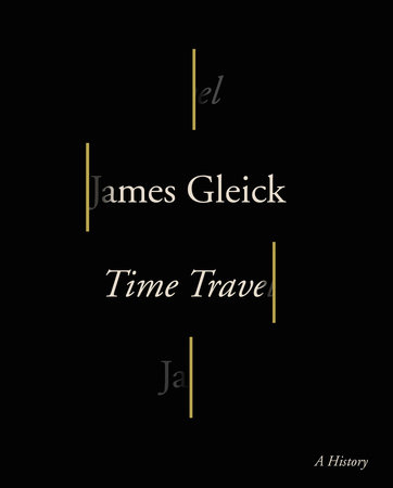 Image result for Time Travel: A History by James Gleick , 4th Estate.