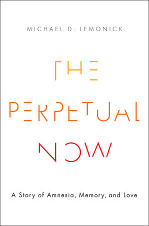 The Perpetual Now by Michael D. Lemonick