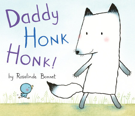 Daddy Honk Honk! by Rosalinde Bonnet