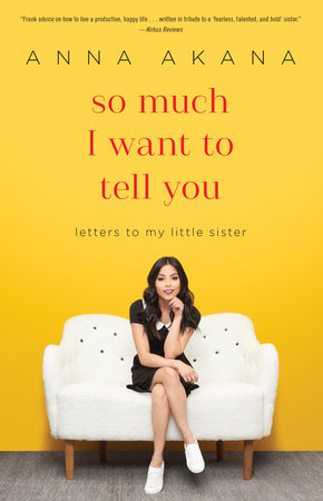 So Much I Want to Tell You by Anna Akana