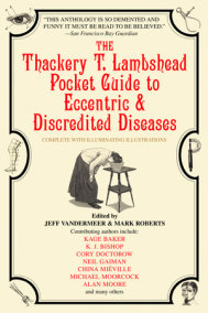 The Thackery T. Lambshead Pocket Guide to Eccentric & Discredited Diseases