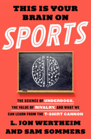 This Is Your Brain on Sports by Jon Wertheim & Sam Sommers