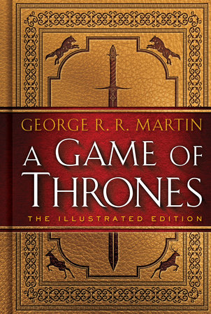 A Game of Thrones: The Illustrated Edition by George R. R. Martin