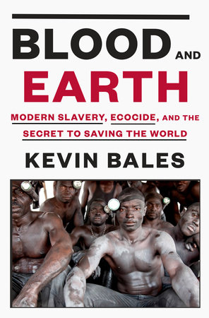 Blood and Earth by Kevin Bales