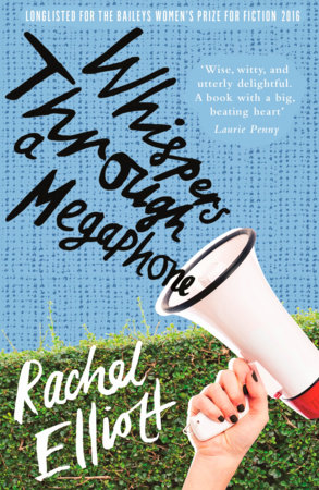 Whispers Through a Megaphone by Rachel Elliott