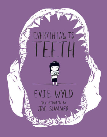 Everything Is Teeth by Evie Wyld