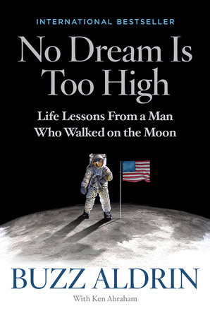 No Dream Is Too High by Buzz Aldrin and Ken Abraham