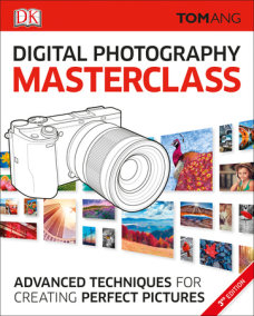 Digital Photography Masterclass, 3rd Edition