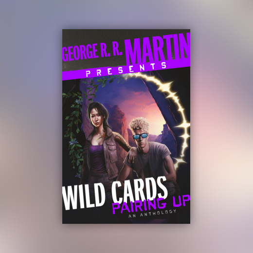 George R. R. Martin Presents Wild Cards: Pairing Up