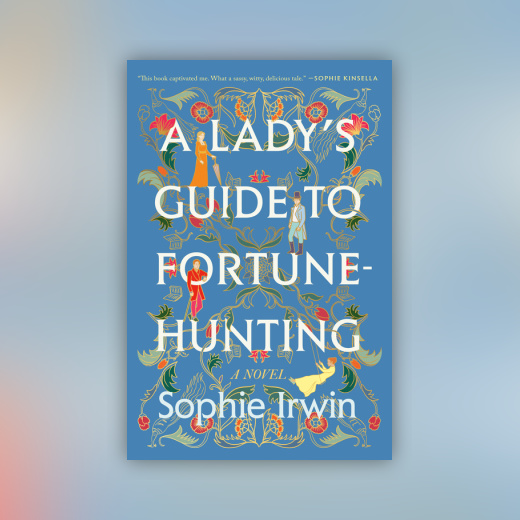 A Lady's Guide to Fortune-Hunting