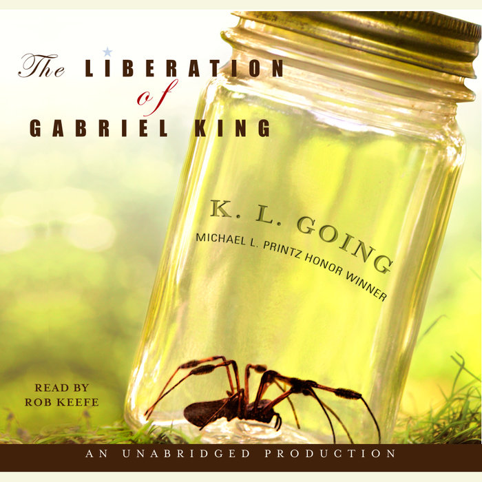 The Liberation of Gabriel King by K. L. Going | Penguin Random House Audio