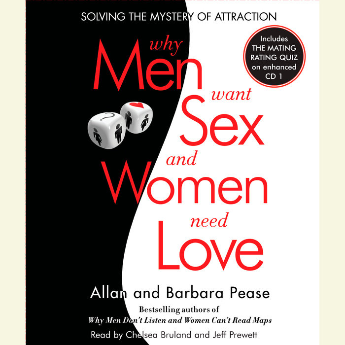 Why Men Want Sex And Women Need Love By Barbara Pease And Allan Pease