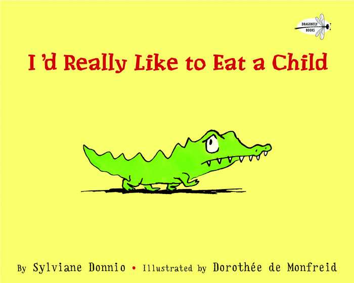 Cover of I\'d Really Like to Eat a Child