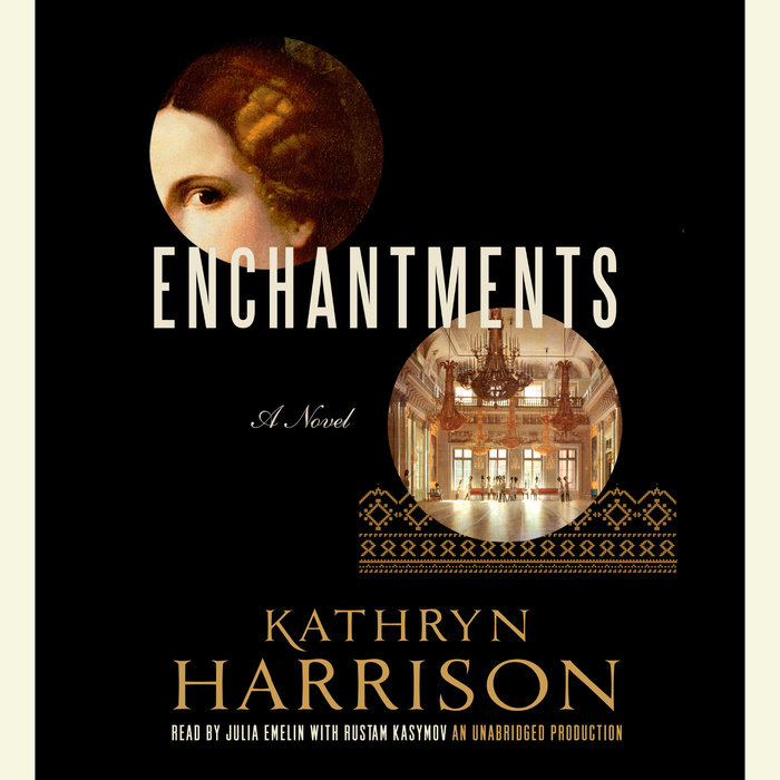 Enchantments by Kathryn Harrison Penguin Random House Audio