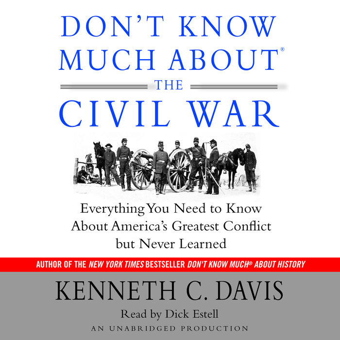 Don't Know Much About the Civil War by Kenneth C. Davis | Penguin ...