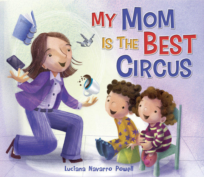 Cover of My Mom Is the Best Circus