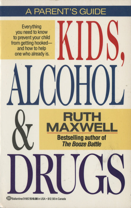 Kids, Alcohol and Drugs: A Parents' Guide - Random House Books