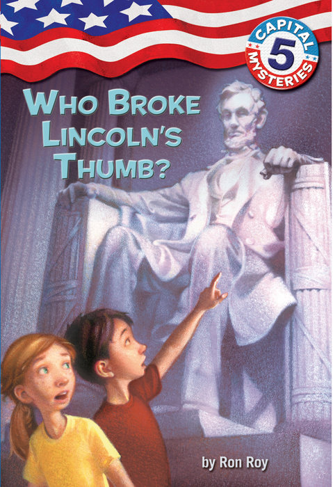 Cover of Capital Mysteries #5: Who Broke Lincoln\'s Thumb?