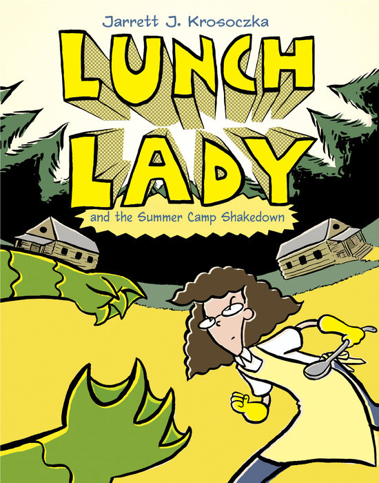 Cover of Lunch Lady and the Summer Camp Shakedown