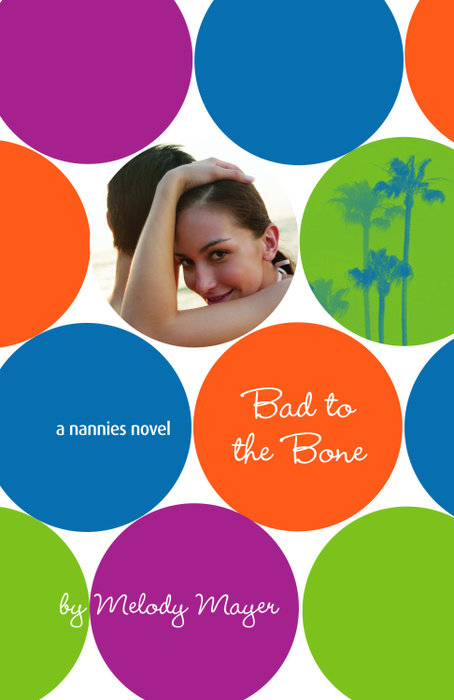 Cover of Bad to the Bone: A Nannies Novel