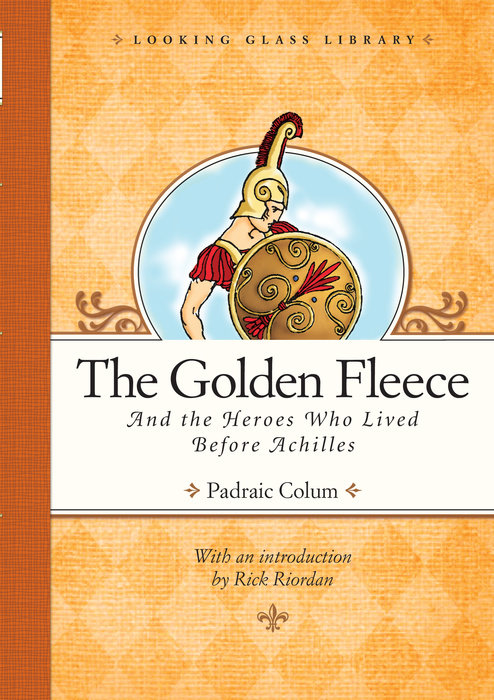 Cover of The Golden Fleece and the Heroes Who Lived Before Achilles
