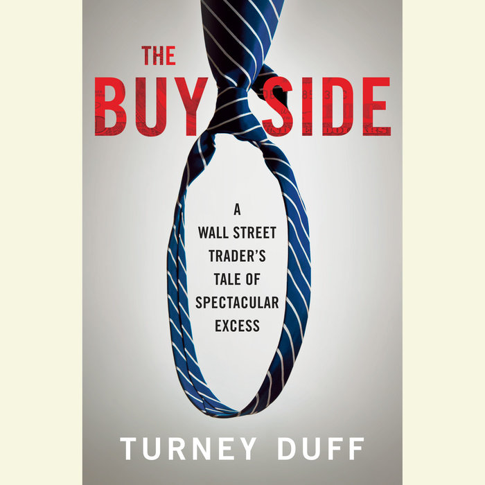 The Buy Side by Turney Duff Penguin Random House Audio