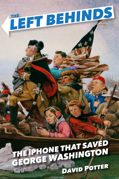 Cover of The Left Behinds: The iPhone that Saved George Washington