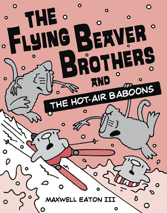 Cover of The Flying Beaver Brothers and the Hot Air Baboons