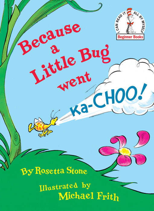 Cover of Because a Little Bug Went Ka-Choo!