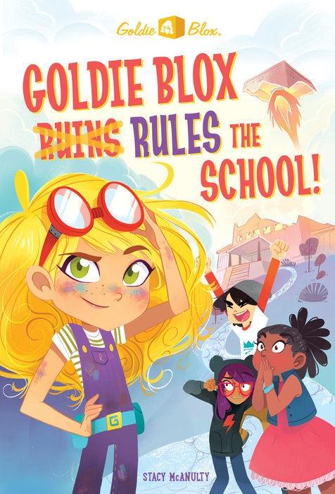 Cover of Goldie Blox Rules the School!